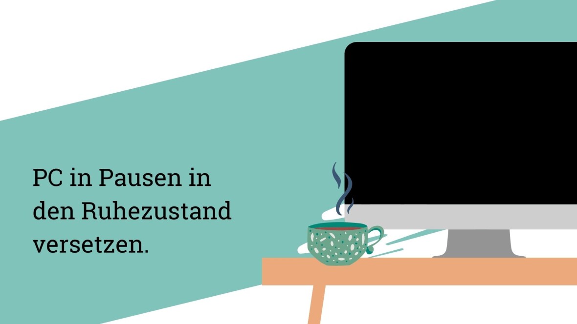 PC in Pausen in den Ruhezustand versetzen.